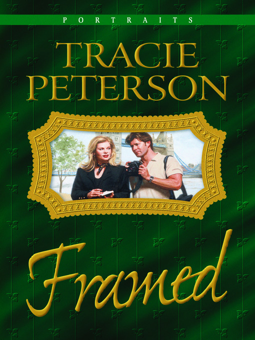 Title details for Framed by Tracie Peterson - Available